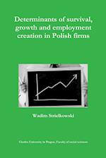 Determinants of survival, growth and employment creation in Polish firms 