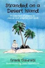 Stranded on a Desert Island : A collection of poems to  rescue and enlighten lost souls