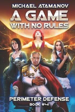 A Game with No Rules (Perimeter Defense Book #4)