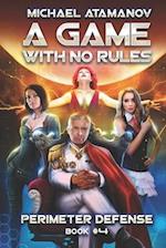 A Game with No Rules (Perimeter Defense Book #4)