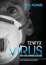 Tewyx, The Virus that has changed our lives 