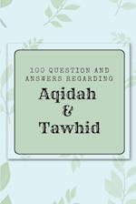 100 question and answers regarding  Aqidah & Tawhid