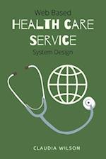 Web Based Healthcare Service System Design