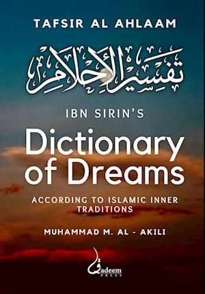 Ibn Sirin's Dictionary of Dreams : According to Islamic Inner Traditions