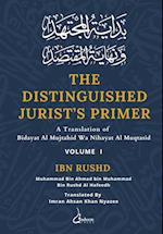 The Distinguished Jurist's Primer - Vol 1: A Translation of Bidayat Al Mujtahid Wa Nihayat Al Muqtasid 