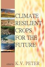 Climate Resilient Crops For The Future 