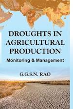 Droughts in Agricultural Production: Monitoring & Management