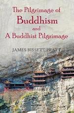 The Pilgrimage of Buddhism and a Buddhist Pilgrimage