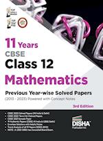 11 Years CBSE Class 12 Mathematics Previous Year-wise Solved Papers (2013 - 2023) powered with Concept Notes 3rd Edition | Previous Year Questions PYQs