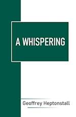 A WHISPERING 