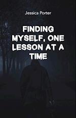 Finding Myself One Lesson At A Time 