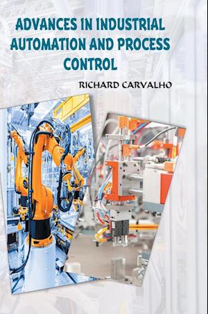 Advances in Industrial Automation and Process Control