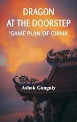 Dragon at the Doorstep: Game Plan of China 