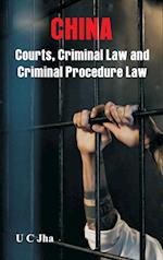 CHINA: Courts, Criminal Law and Criminal Procedure Law 