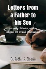 Letters from a Father to his Son: (on matters historical, military, religious and personal reminiscences) 