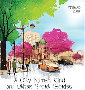 A City Named Kind and Other Short Stories