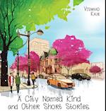 A City Named Kind and Other Short Stories 