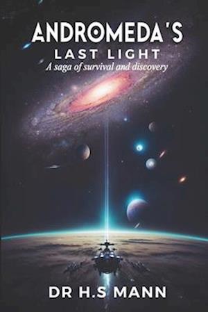 Andromeda's Last Light: A Saga of Survival and Discovery