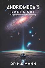 Andromeda's Last Light: A Saga of Survival and Discovery 