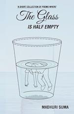 THE GLASS IS HALF EMPTY 