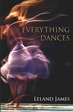 Everything Dances: a collection of formal & informal verse 