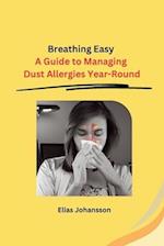 Breathing Easy: A Guide to Managing Dust Allergies Year-Round 