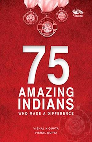 75 Amazing Indians Who Made A Difference