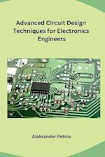 Advanced Circuit Design Techniques for Electronics Engineers 