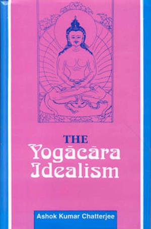 The Yogacara Idealism