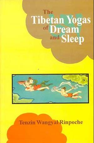 The Tibetan Yogas of Dream and Sleep