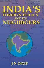 India's Foreign Policy And Its Neighbours 