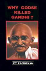 Why Godse Killed Gandhi?