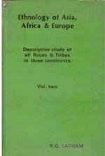 Ethnology of Asia, Africa & Europe (Descriptive Study of All Races & Tribes In three Continents)