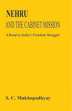 Nehru And The Cabinet Mission A Road To India's Freedom Struggle