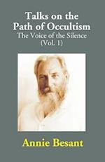 Talks on the Path of Occultism: The Voice of the Silence