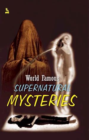 World Famous Supernatural Mysteries