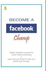 Become a Facebook Champ