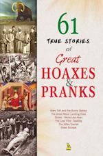 61 True Stories of Great Hoaxes and Pranks