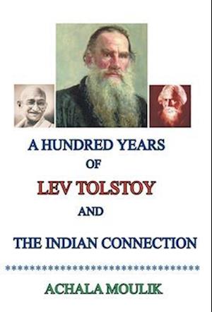 A Hundred Years of Lev Tolstoy and Indian Connection