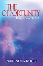 The Opportunity Rama Katha II 