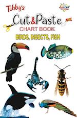 Tubbys Cut & Paste Chart Book Birds, Insects, Fish 