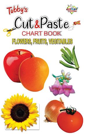 Tubbys Cut & Paste Chart Book Flower, Fruits, Vegitables