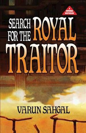 SEARCH FOR THE ROYAL TRAITOR