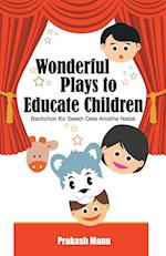 Wonderful Plays to Educate Children 