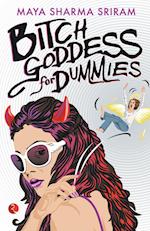 BITCH GODDESS FOR DUMMIES 