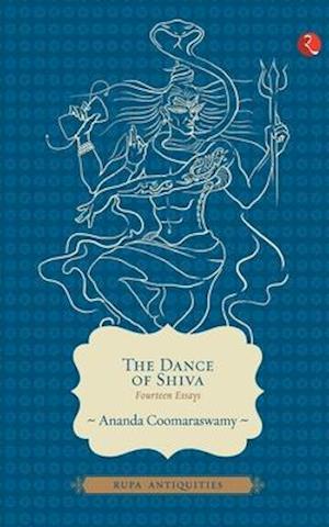 THE DANCE OF SHIVA: FOURTEEN ESSAYS