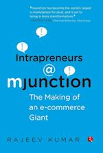 Intrapreneurs @ Mjunction - The Making of an e-Commerce Giant