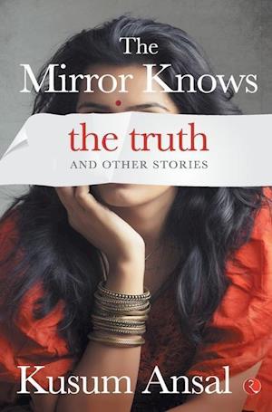 The Mirror Knows the Truth and Other Stories