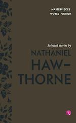 Selected Stories By Nathaniel Hawthorne (Masterpieces Of World Fiction)