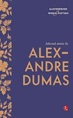 Selected Stories by Alexandre Dumas (Masterpieces of World Fiction)